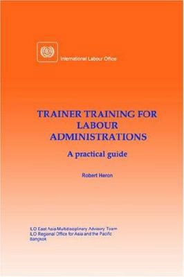 Trainer training for labour administrations. A ... 9221107043 Book Cover