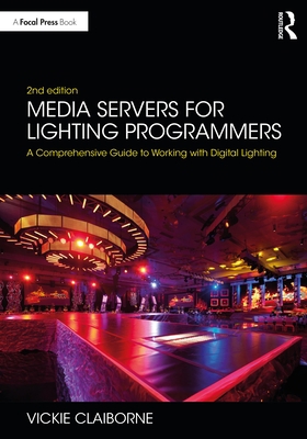 Media Servers for Lighting Programmers: A Compr... 0367415313 Book Cover