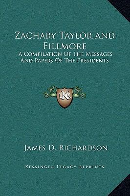 Zachary Taylor and Fillmore: A Compilation Of T... 1169301444 Book Cover
