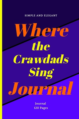 Paperback where the crawdads sing journal: SIMPLE AND ELEGANT | 120 Pages (6x9 inch) / Journals | The Cover Matte. [Large Print] Book