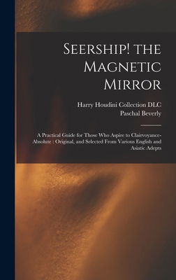 Seership! the Magnetic Mirror: A Practical Guid... 101560546X Book Cover
