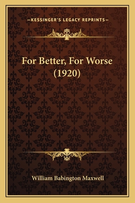For Better, For Worse (1920) 1164649027 Book Cover