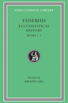 Ecclesiastical History, Volume I: Books 1-5 [Greek, Ancient (to 1453)] 0674991699 Book Cover