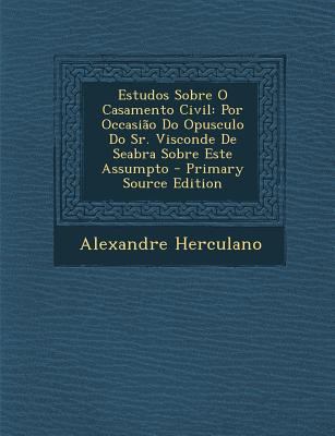 Estudos Sobre O Casamento Civil: Por Occasiao D... [Portuguese] 1289389381 Book Cover