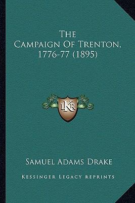 The Campaign Of Trenton, 1776-77 (1895) 1163933058 Book Cover