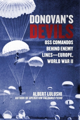 Donovan's Devils: OSS Commandos Behind Enemy Li... 1628728280 Book Cover