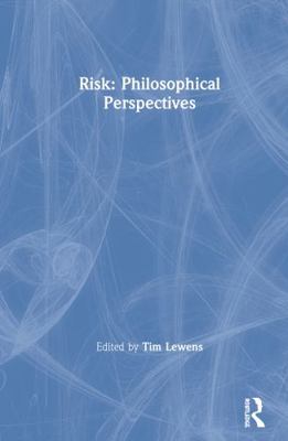 Risk: Philosophical Perspectives 0415422833 Book Cover