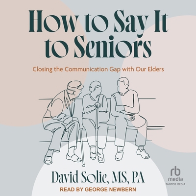 How to Say It to Seniors: Closing the Communica... B0FWFJDW99 Book Cover