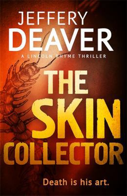 The Skin Collector: Lincoln Rhyme Book 11 (Linc... 1444757466 Book Cover