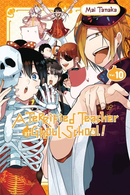 A Terrified Teacher at Ghoul School!, Vol. 10 1975324706 Book Cover