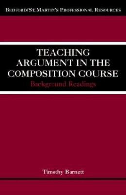 Teaching Argument in the Composition Course: Ba... 0312391617 Book Cover