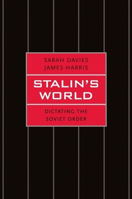 Stalin's World: Dictating the Soviet Order 0300182813 Book Cover