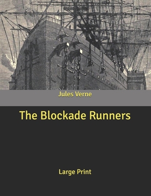 The Blockade Runners: Large Print B086G1XT37 Book Cover