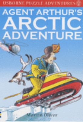 Agent Arthur's Arctic Adventure (Puzzle Adventure) 0746045492 Book Cover