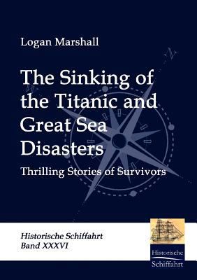 The Sinking of the Titanic and Great Sea Disasters 3941842838 Book Cover