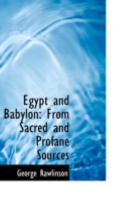 Egypt and Babylon: From Sacred and Profane Sources 1113124636 Book Cover