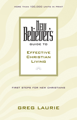 New Believer's Guide to Effective Christian Living 084235574X Book Cover