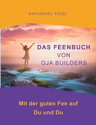 Das Feenbuch von OJA Builders: Mit der guten Fe... [German] 3754314254 Book Cover