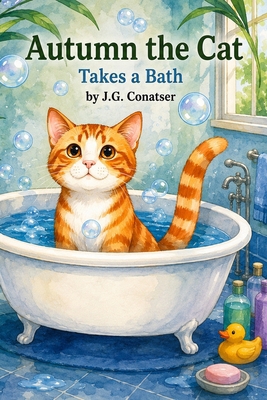 Autumn the Cat: Takes a Bath B0D13RSQ7K Book Cover
