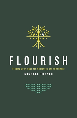 Flourish: Finding Your Place For Wholeness And ... 1957369558 Book Cover