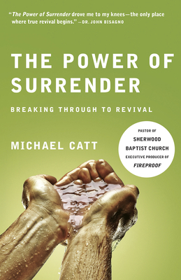 The Power of Surrender: Breaking Through to Rev... 0805448691 Book Cover