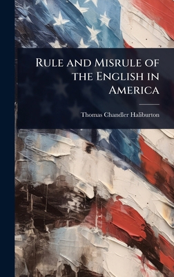 Rule and Misrule of the English in America 102369607X Book Cover
