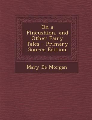 On a Pincushion, and Other Fairy Tales - Primar... 1294286501 Book Cover