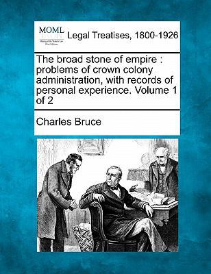 The broad stone of empire: problems of crown co... 1240192738 Book Cover