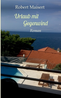 Urlaub mit Gegenwind: Roman [German] 3754343769 Book Cover