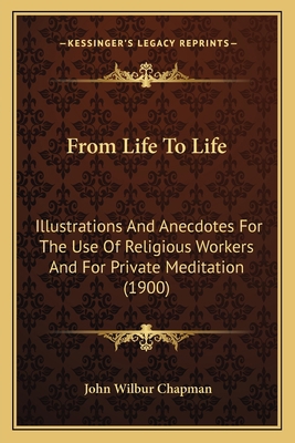 From Life To Life: Illustrations And Anecdotes ... 1164653369 Book Cover