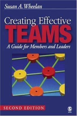 Creating Effective Teams: A Guide for Members a... 1412913764 Book Cover