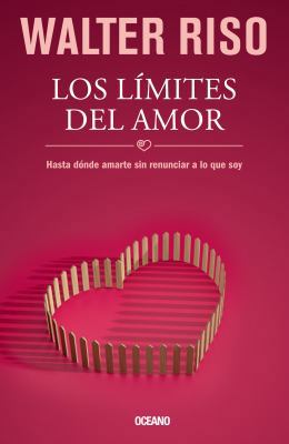 Los límites del amor: Hasta dónde amarte sin re... [Spanish] 6074006636 Book Cover