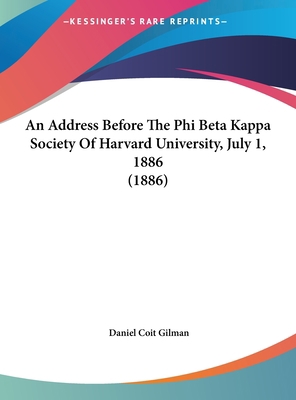 An Address Before The Phi Beta Kappa Society Of... 1162070161 Book Cover