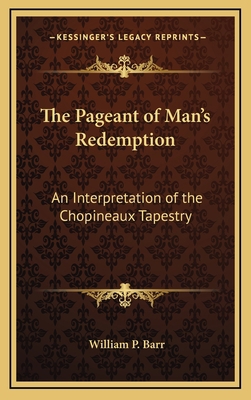 The Pageant of Man's Redemption: An Interpretat... 1168679303 Book Cover