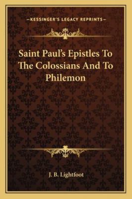 Saint Paul's Epistles To The Colossians And To ... 1162938501 Book Cover