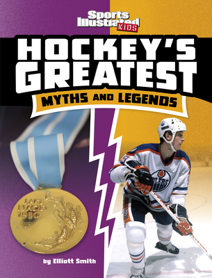 Hockey's Greatest Myths and Legends 1669040313 Book Cover