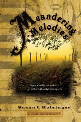 Meandering Melodies: Out of the fast lane 1495332837 Book Cover