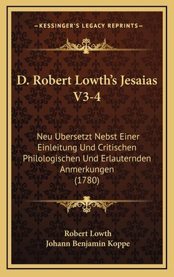 D. Robert Lowth's Jesaias V3-4: Neu Ubersetzt N... [German] 1165996138 Book Cover