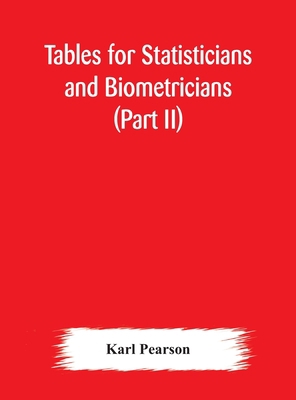 Tables for statisticians and biometricians (Par... 9354176224 Book Cover