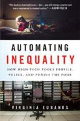 Automating Inequality: How High-Tech Tools Prof... 1250074312 Book Cover