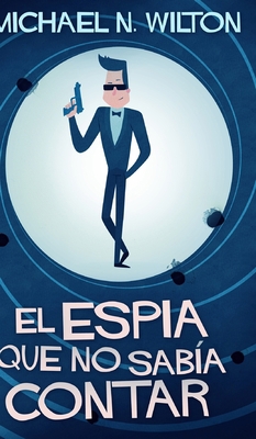 El esp?a que no sab?a contar [Spanish] 1034375245 Book Cover