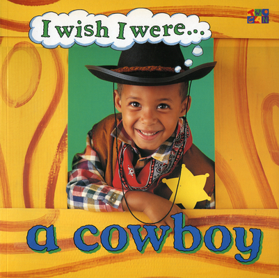 I Wish I Were a Cowboy 1587280353 Book Cover