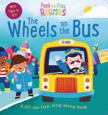 Peek and Play Rhymes: The Wheels on the Bus 1684123038 Book Cover