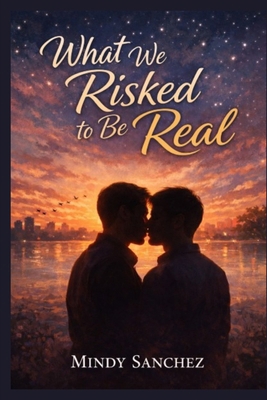 What We Risked To Be Real B0GRGZZ9FL Book Cover
