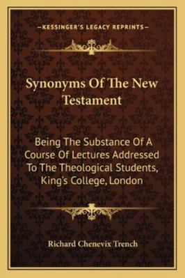 Synonyms Of The New Testament: Being The Substa... 1163267775 Book Cover