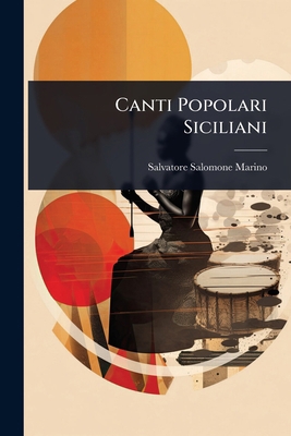 Canti Popolari Siciliani [Italian] 1024492516 Book Cover