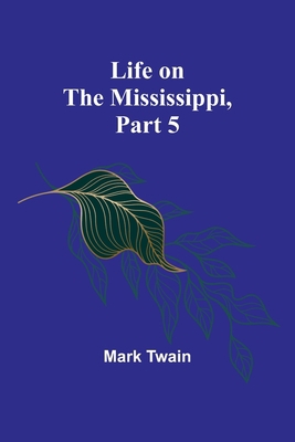 Life on the Mississippi, Part 5 9356898707 Book Cover
