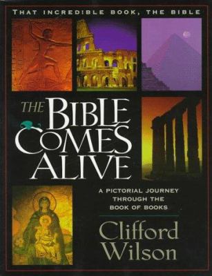 The Bible Comes Alive: A Pictorial Journey Thro... 0892213493 Book Cover