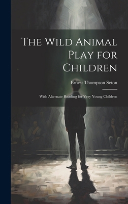 The Wild Animal Play for Children: With Alterna... 1020059583 Book Cover