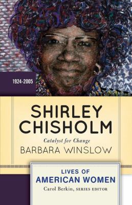 Shirley Chisholm: Catalyst for Change, 1926-2005 0813347696 Book Cover